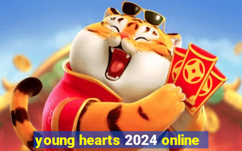 young hearts 2024 online